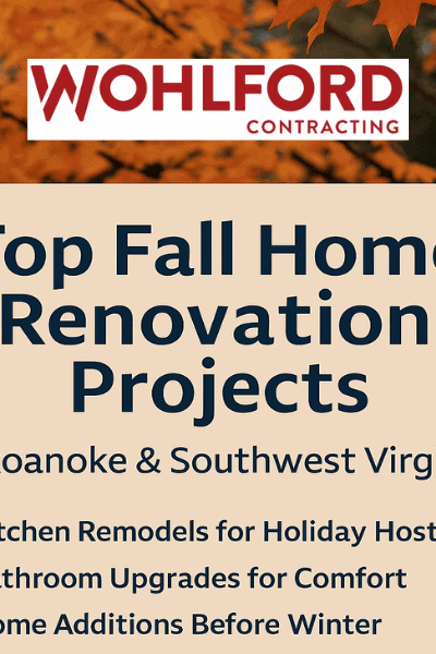 Top Fall Home Renovation Projects in Roanoke and Southwest Virginia